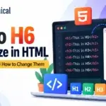H1 to H6 Font Size in HTML: Default Sizes and How to Change Them